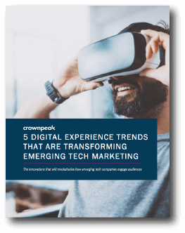 5 Digital Experience Trends That Are Transforming Emerging Tech Marketing