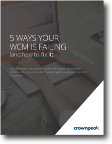 5 Ways Your WCM Is Failing